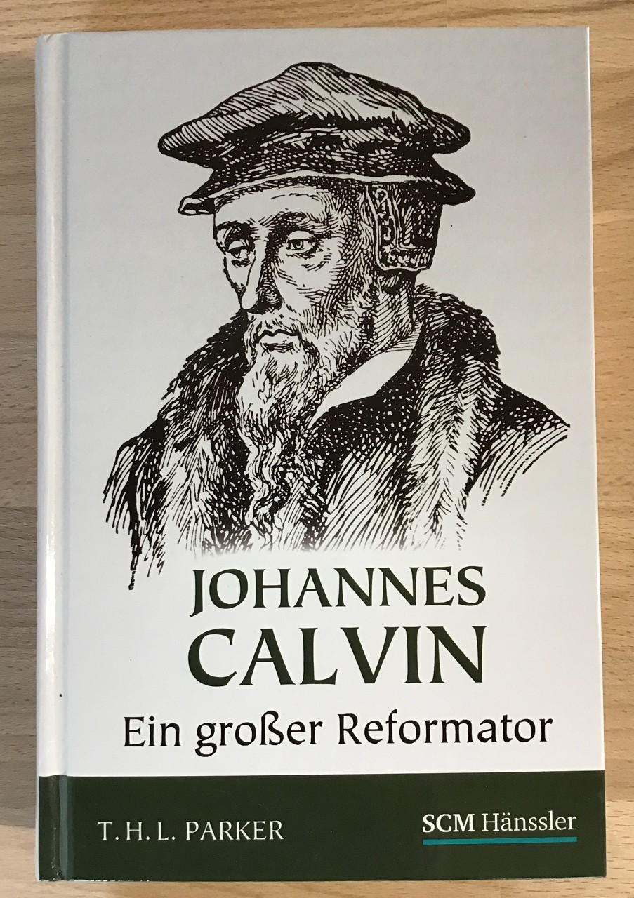 Parker, T. H. L.:  Johannes Calvin : Ein großer Reformator. 