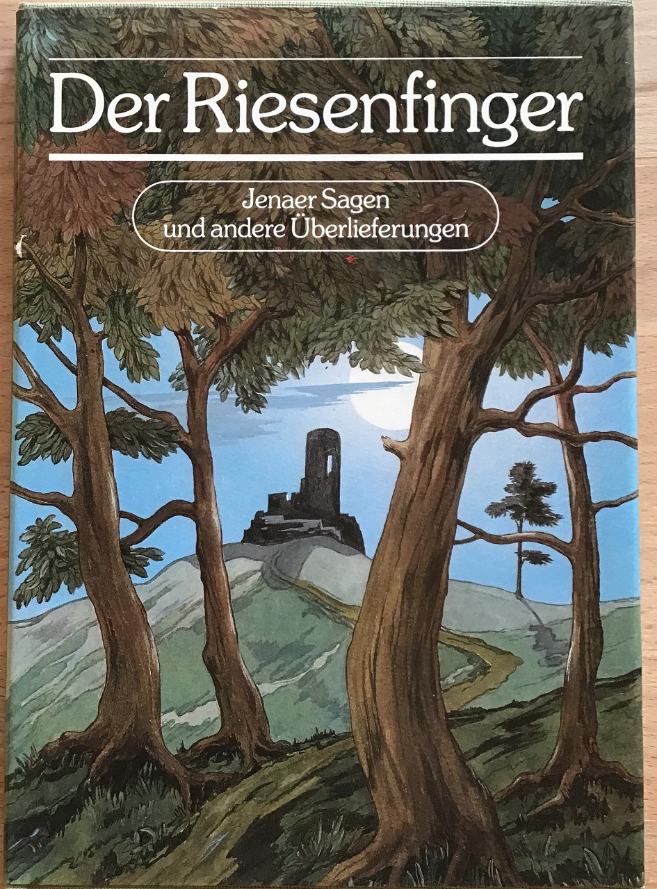 Köhler, Michael (Herausgeber):  Der Riesenfinger : Jenaer Sagen und andere Überlieferungen. 