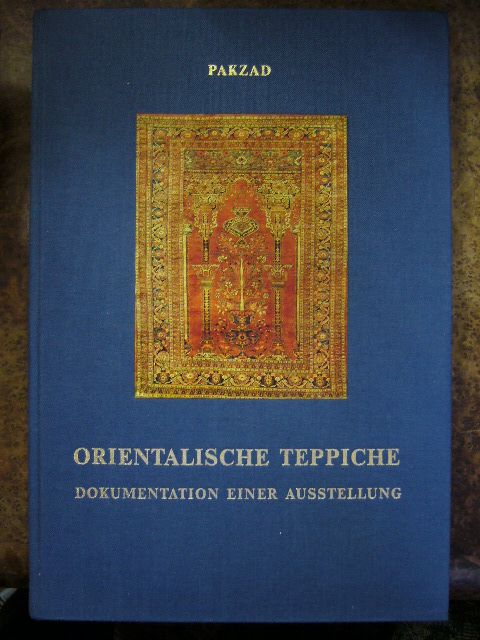 Hrsg. Amir Pakzad. Zusammenstellung und Bearbeitung Mohammed Pakzad. Orientalische Teppiche. Dokumentation einer Ausstellung.