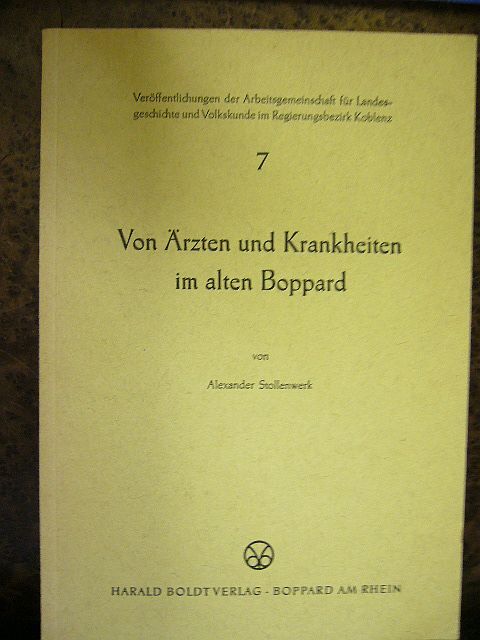 Alexander Stollenwerk. Von Ärzten Und Krankheiten Im Alten Boppard.