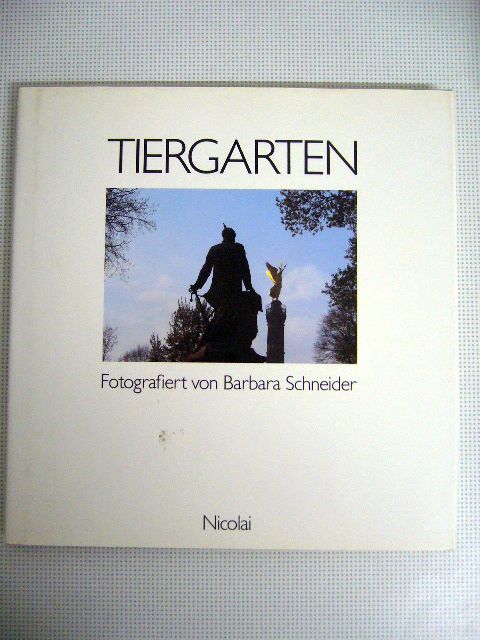 Sabine Bohle-Heintzberg Tiergarten. Ein Bezirk Von Berlin.