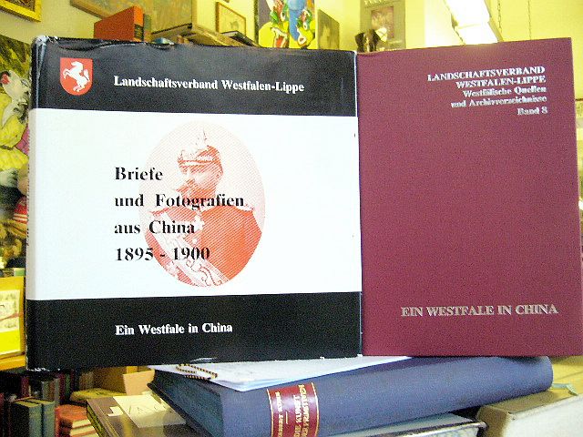 Hg. Landschaftsverband Westfalen-Lippe Und Alfred Bruns . Bearbeitung Götz Bettge. Ein Westfale in China. Briefe Und Photographien 1895 - 1900. Der Nachlass Robert Löbbecke, Iserlohn.