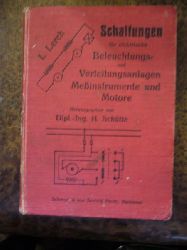 L.Lerch. Hg. Dipl.Ing.H.Schtte. Schaltungen Fr Elektrische Beleuchtungs- Und Verteilungsanlagen, Messinstrumente Und Motore.