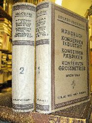 Eduard Jacobsen. Handbuch Fr Die Konserven-Industrie, Konserven-Fabriken Und Der Konserven-Grobetrieb. 2 Bde.