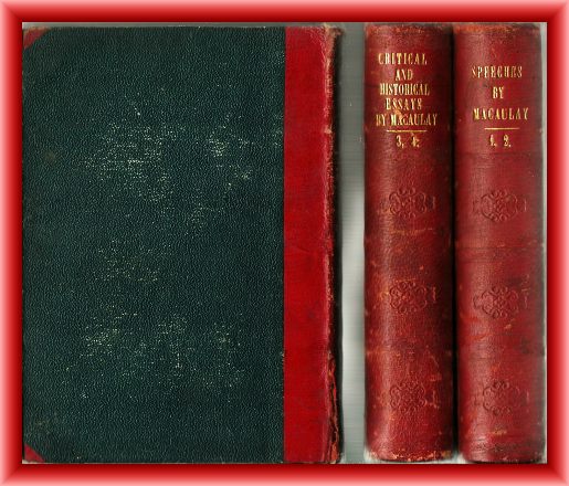 Macaulay, Thomas Babington  Speeches. - Critical and Historical Essays, Contributed to The Edinburgh Review. Volumes I-V. 
