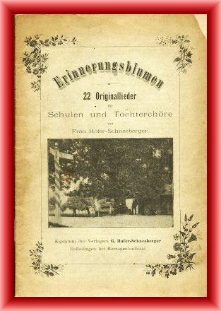 Hofer-Schneeberger, G.  Erinnerungsblumen. 22 Originallieder für Schulen und Töchterchöre. 