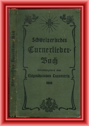 Schweizerischer Turnverein (Hrsg.)  Schweizerisches Turner-Liederbuch 
