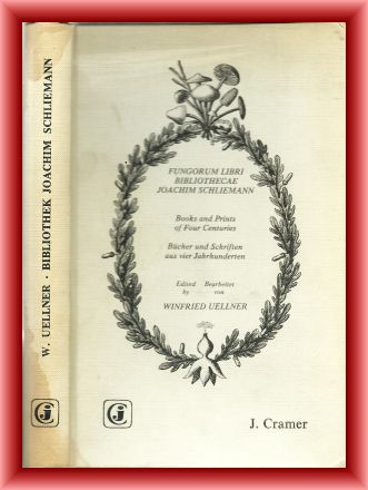 Uellner, Winfried (Hrsg.)  Fungorum libri Bibliothecae Joachim Schliemann. Books and Prints of Four Centuries. Bücher und Schriften aus vier Jahrhunderten. 