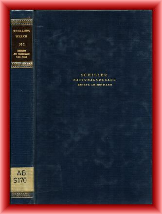 Ormanns, Stefan (Hrsg.)  Schillers Werke. Nationalausgabe. 39. Band. Teil I: Briefwechsel. Briefe an Schiller. 1. 1. 1801 - 31. 12. 1802 (Text). 