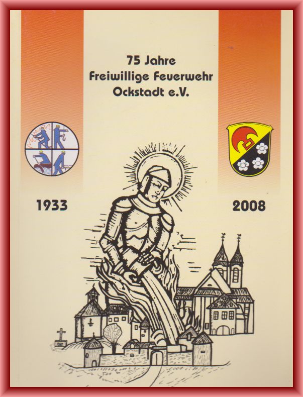 Freiwillige Feuerwehr Ockstadt e.V. (Hrsg.)  75 Jahre Freiwillige Feuerwehr Ockstadt e.V. 1933 - 2008 