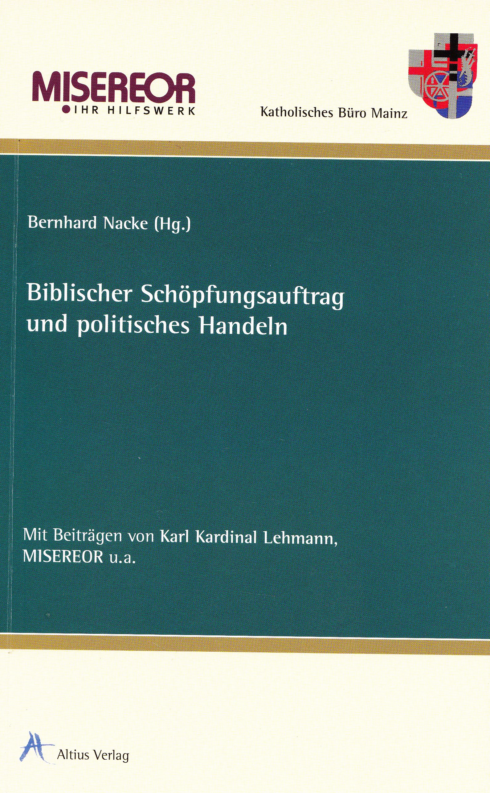 Nacke, Bernhard (Hrsg.)  Biblischer Schöpfungsauftrag und politisches Handeln 