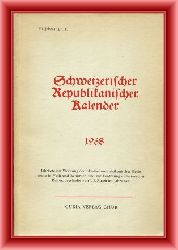Metz, Peter (Red.)  Schweizerischer Republikanischer Kalender 1968. Jahrbote zur Pflege vaterlndischer Bildung. III. Jahrgang n. F. 