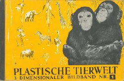   Plastische Tierwelt. 3-Dimensionaler Bildband, Nr.1. Bilder aus Carl Hagenbecks Tierpark in Hamburg sowie Zoo Artis in Amsterdam. Zwei 3-D-Brillen beigefÃ¼gt. 