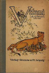 Heye, Arthur  Vitani. Kriegs- und Jagderlebnisse in Ostafrika 1914-1916 