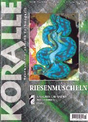 Knop, Daniel  Meerwasseraquaristik-Fachmagazin. Koralle. Nr.11 Jahrgang 2 (5). Thema: Riesenmuscheln 