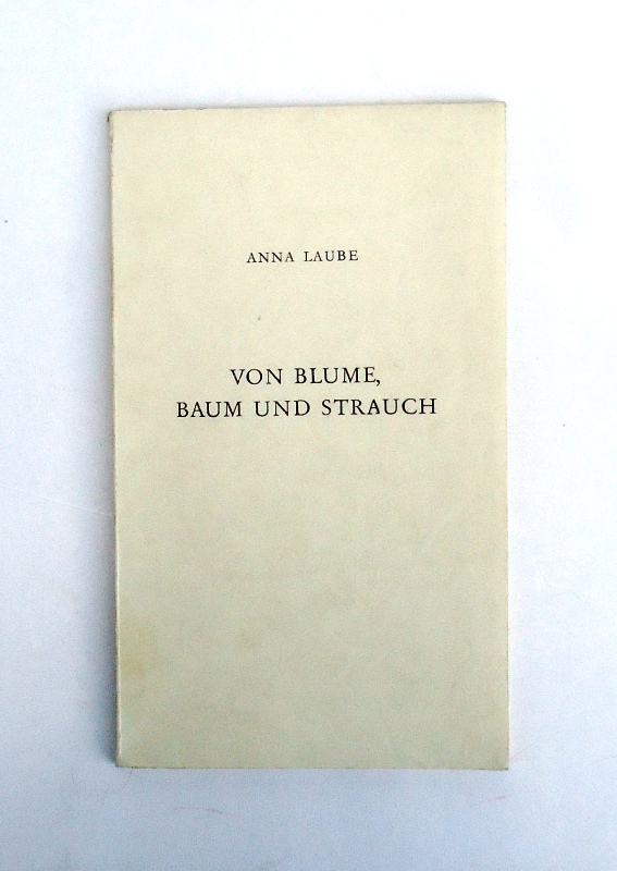 Laube, Anna  Von Blume, Baum und Strauch. Ein Zyklus. 