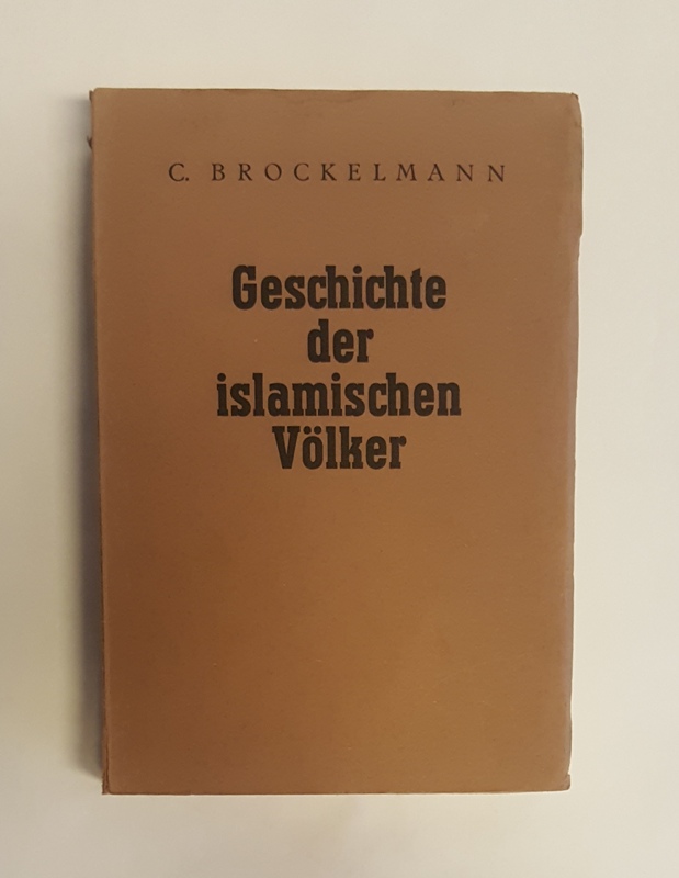 Brockelmann, Carl  Geschichte der islamischen Völker und Staaten. 2. Auflage. 