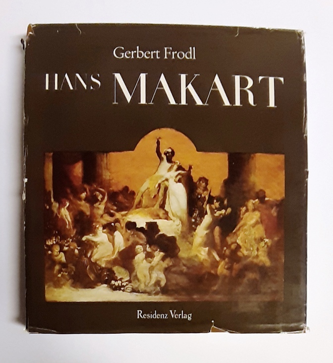 Frodl, Gerbert  Hans Makart. Monographie und Werkverzeichnis. Mit einem Beitrag von Renata Mikula. 