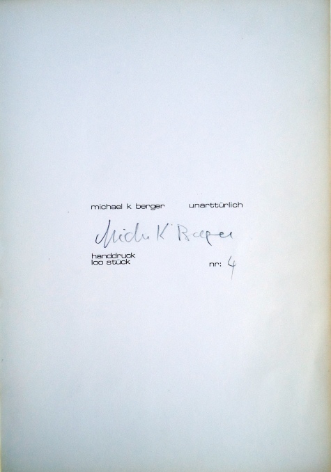 Berger, Michael K.  Numeriertes und signiertes Exemplar  - unarttürlich. handdruck 100 stück. Vorliegend: Nr. 4. 