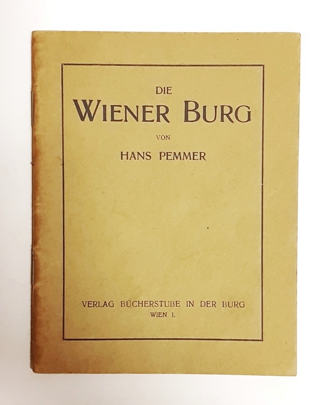 Pemmer, Hans  Die Wiener Burg. 
