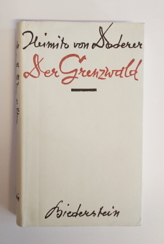 Doderer, Heimito von  Roman No 7. Zweiter Teil. Der Grenzwald. Fragment. 