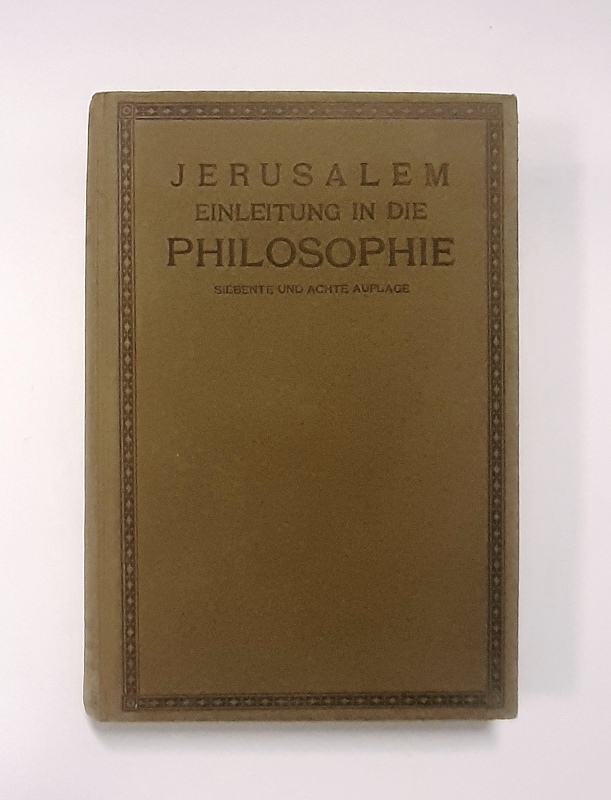 Jerusalem, Wilhelm  Einleitung in die Philosophie. 7. und 8. Auflage. 