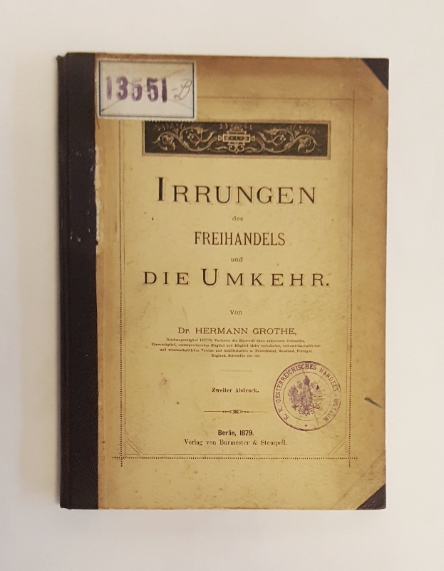 Grothe, Hermann  Irrungen des Freihandels und die Umkehr. Zweiter Abdruck. 