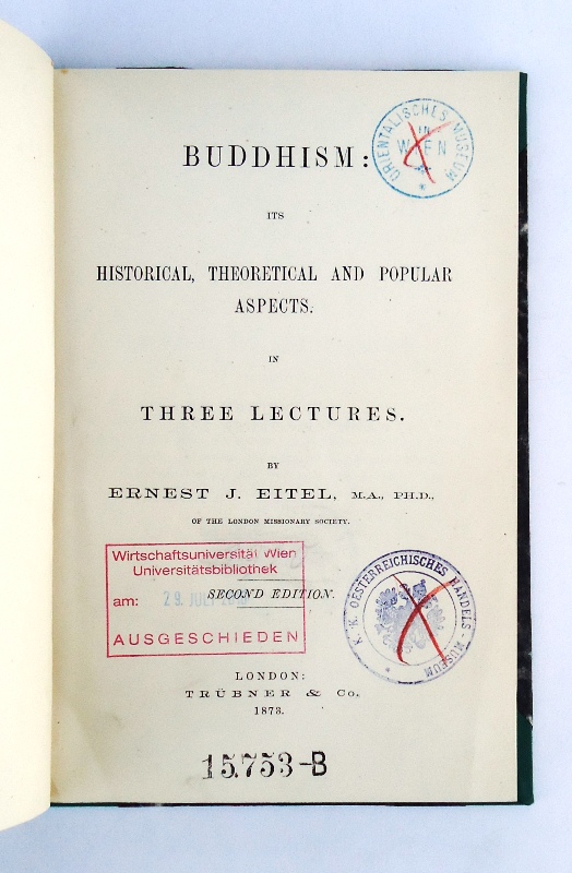 Eitel, Ernest J.  Buddhism: Its Historical Theoretical And Popular Aspects In Three Lectures. 2. edition. 