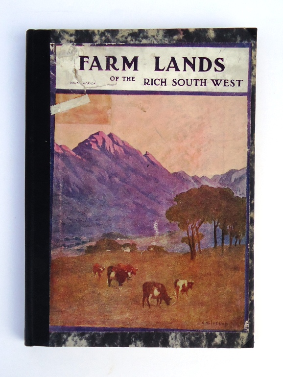 South Africa / Südafrika -  Farm lands of the rich South-West. Being notes prepared on behalf of the Cape Peninsula Publicity Association with the object of making more generally known the advantages and good prospects offered to intending settlers by the various branches of farming 