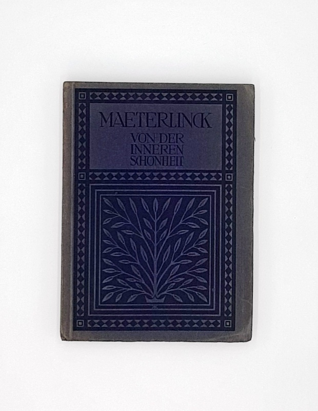 Maeterlinck, Maurice  Von der inneren Schönheit. Auszüge und Essays. 26. - 35. Tausend. Hrsg. von Maria Kühn. 