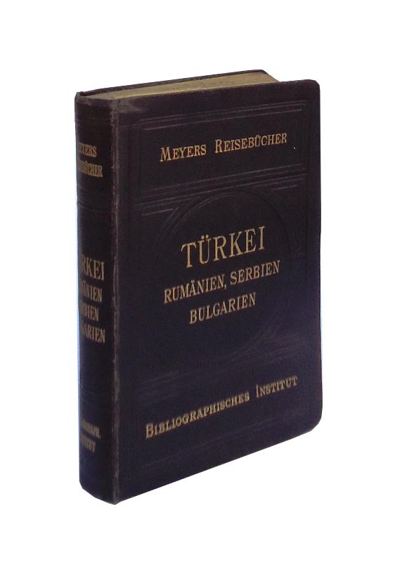 Meyers Reisebücher -  Türkei. Rumänien, Serbien, Bulgarien. 7. Auflage. 