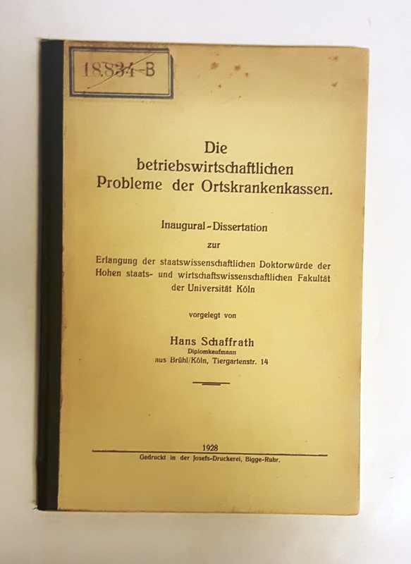 Schaffrath, Hans  Die betriebswirtschaftlichen Probleme der Ortskrankenkassen. Inaugural-Dissertation der Universität Köln. 