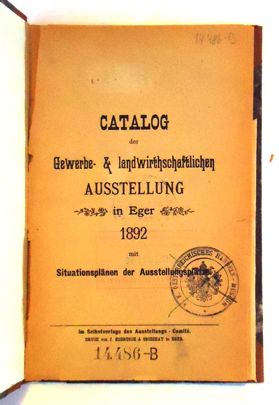   Catalog der Gewerbe- & landwirtschaftlichen Ausstellung in Eger 1892 mit Situationsplänen der Ausstellungsplätze.Eger - 
