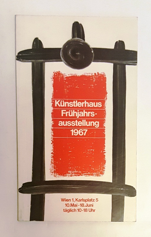 Künstlerhaus Wien -  Frühjahrsausstellung 1967. 10. Mai - 18. Juni 1967. Katalog zur Ausstellung. 