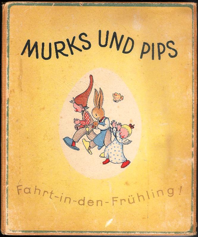 Auhagen, A(nnemarie)  Murks und Pips. Fahrt in den Frühling! Ein Frühlingsmärchen. 