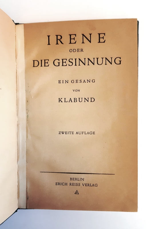 Klabund  Irene oder Die Gesinnung. Ein Gesang. Zweite Auflage. 