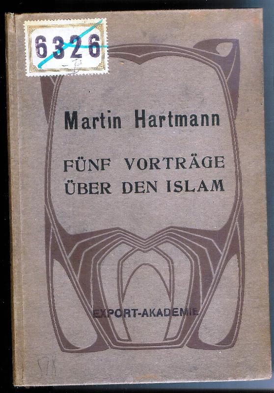 Hartmann, Martin  Fünf Vorträge über den Islam. 