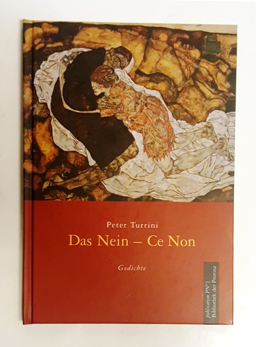 Turrini, Peter  Das Nein - Ce Non. Gedichte. Zweisprachige Ausgabe: Deutsch-französisch. 
