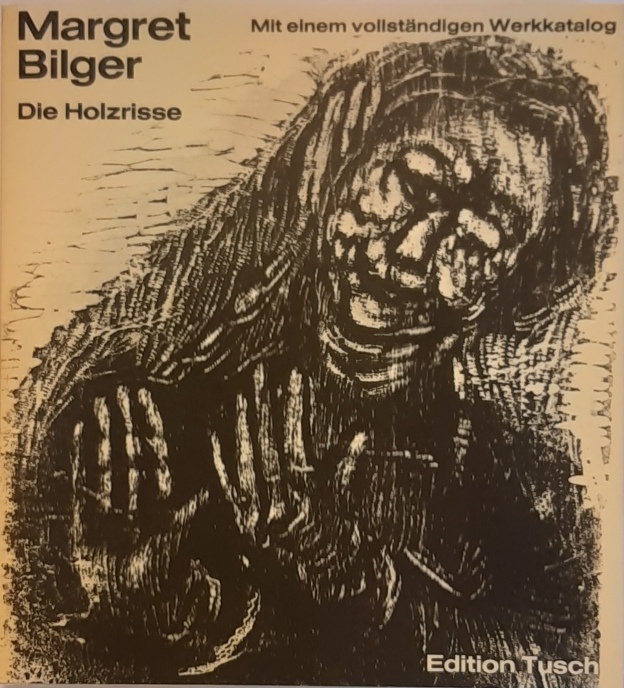 Bilger, Margret - Frommel, Melchior  Margret Bilger. Die Holzrisse. Mit einem vollständigen Werkkatalog. 