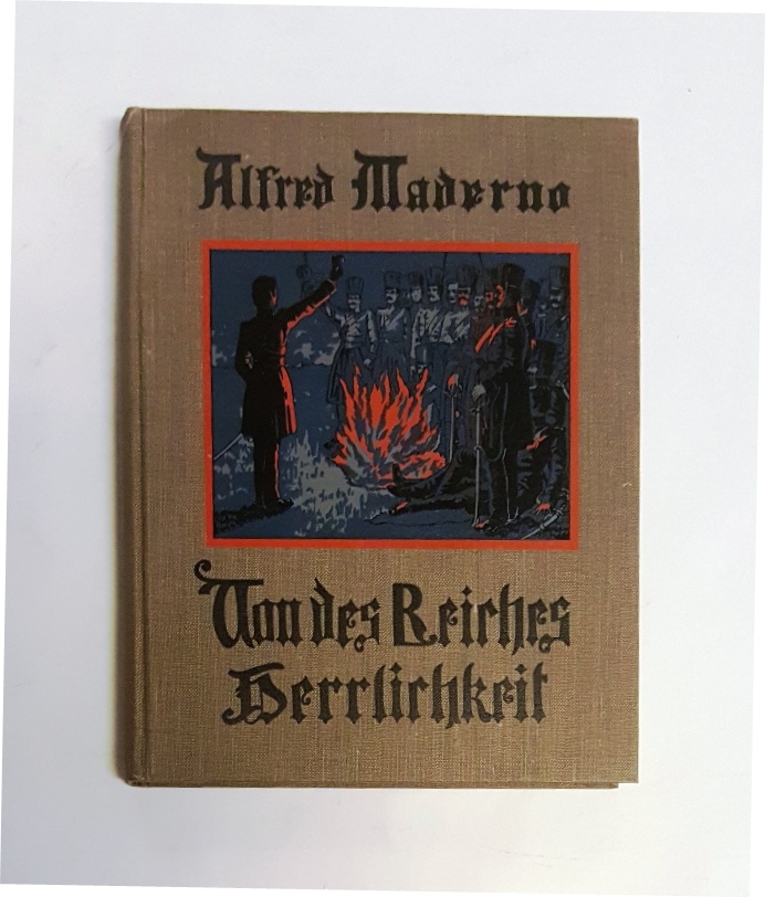 Maderno, Alfred  Von des Reiches Herrlichkeit. Eine Erzählung für die reifere Jugend aus der Zeit der Befreiungskriege. 