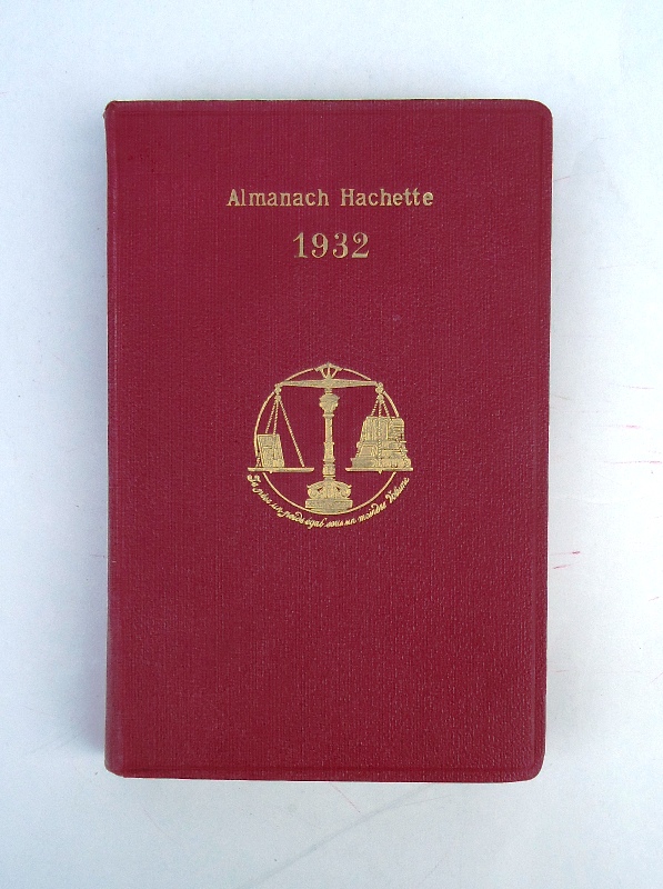   Almanach Hachette. Petite Encyclopédie Populaire de la Vie Pratique. 1932 (39ème Année). Édition Simple. 