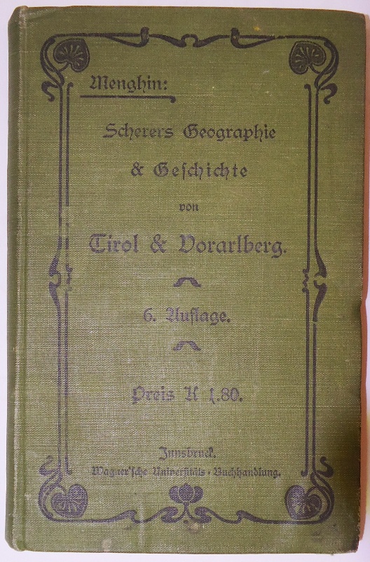 Menghin, Alois  Scherers Geographie und Geschichte von Tirol und Vorarlberg. 6. Auflage. 