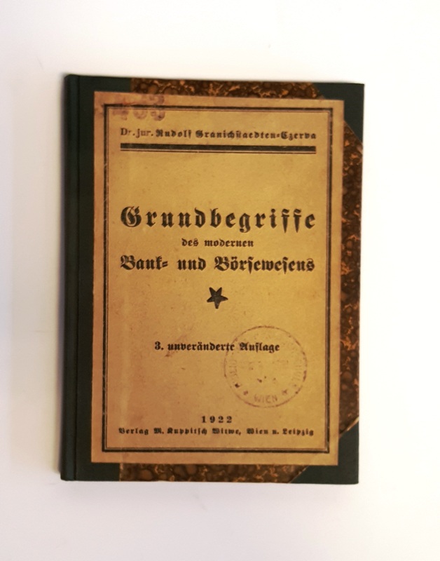 Granichstaedten-Czerva, Rudolf  Grundbegriffe des modernen Bank- und Börsewesens. Gemeinverständlich dargestellt. 3. Aufl. 