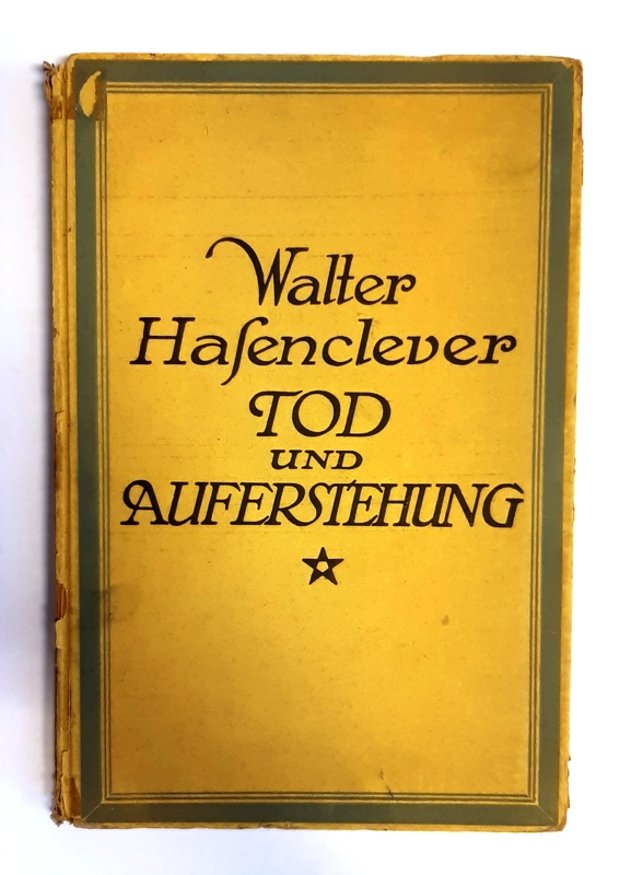 Hasenclever, Walter  Tod und Auferstehung. Neue Gedichte. 2.-5. Tausend. 
