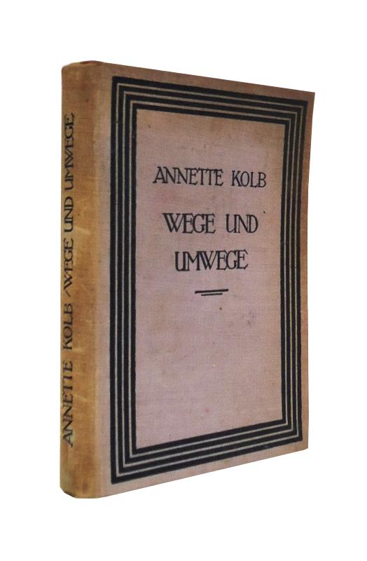 Kolb, Annette  Wege und Umwege. 