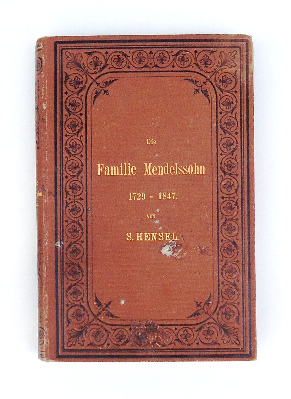 Mendelssohn - Hensel, Sebastian  Die Familie Mendelssohn 1729-1847. Nach Briefen und Tagebüchern. 3. Teil (von 3). 
