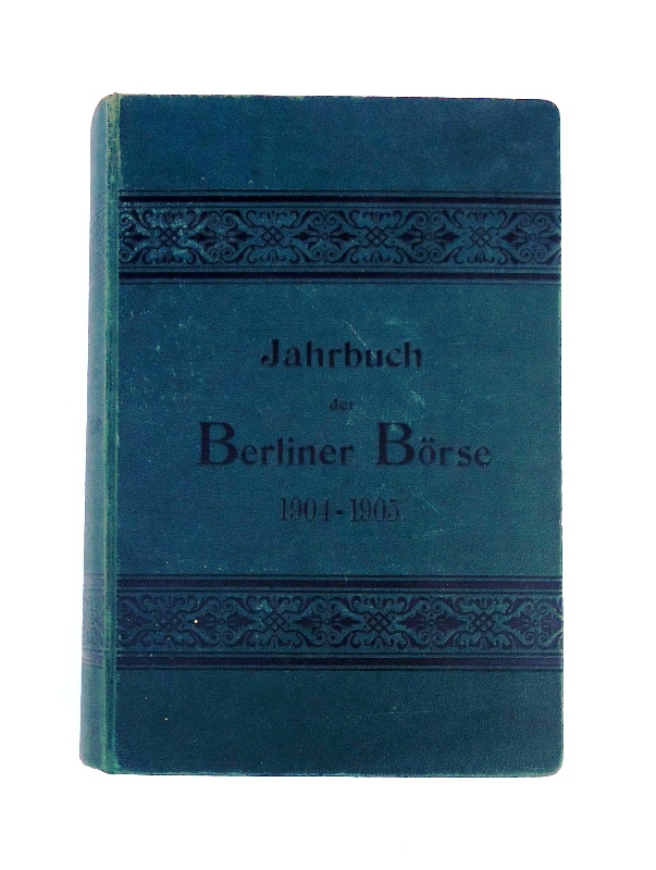 Neumann, J. (Begr.)  Jahrbuch der Berliner Börse 1904/1905. Ein Nachschlagebuch für Bankiers und Kapitalisten. 26., vollst. umgearb. Aufl. 