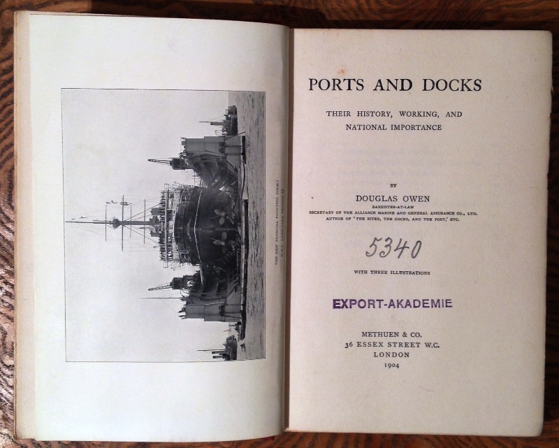 Owen, Douglas  Ports and Docks. Their History, Working, and National Importance. 