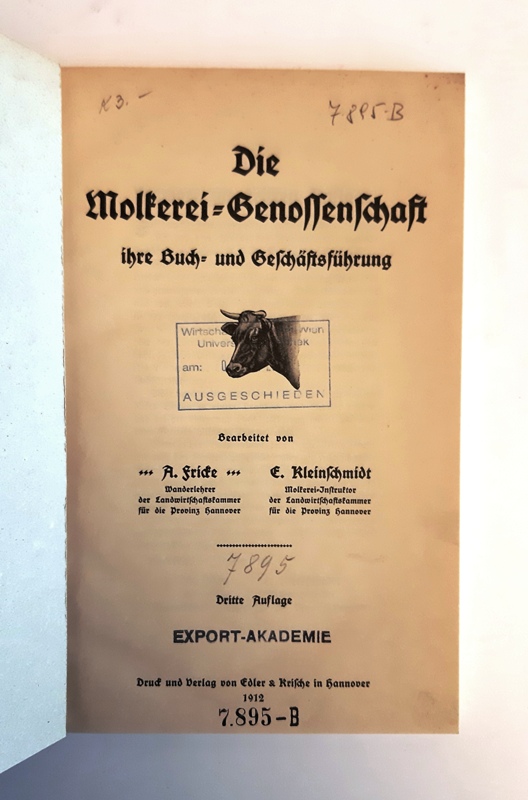 Fricke, A. / Kleinschmidt, E. (Bearb.)  Die Molkerei-Genossenschaft, ihre Buch- und Geschäftsführung. 3. Aufl. 