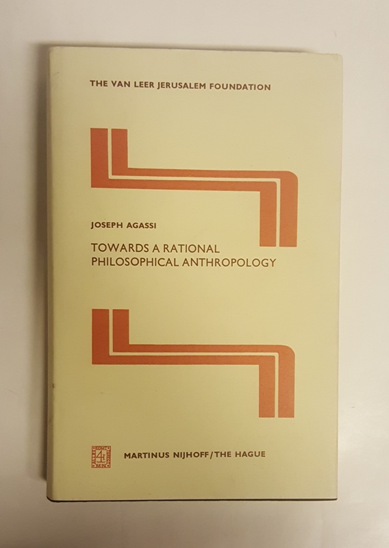 Agassi, Joseph  Towards a Rational Philosophical Antropology. 